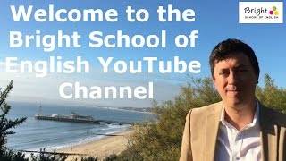 Welcome to the Bright School of English YouTube Channel